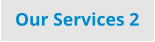 Our Services 2