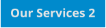 Our Services 2